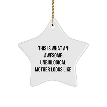 Unbiological Mother Star Ornament Gifts from Friends - This Is What An Awesome Unbiological Mother Looks Like - Christmas Unique Gifts for Unbiological Mother - The Buy Boom