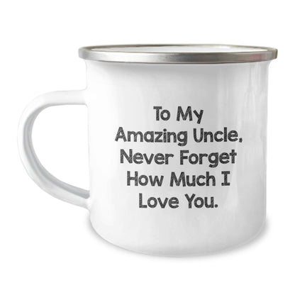 Uncle Gifts, Funny Quote, Camping Mug, Birthday Unique Gifts from Family - To My Amazing Uncle, Never Forget How Much I Love You. - The Buy Boom