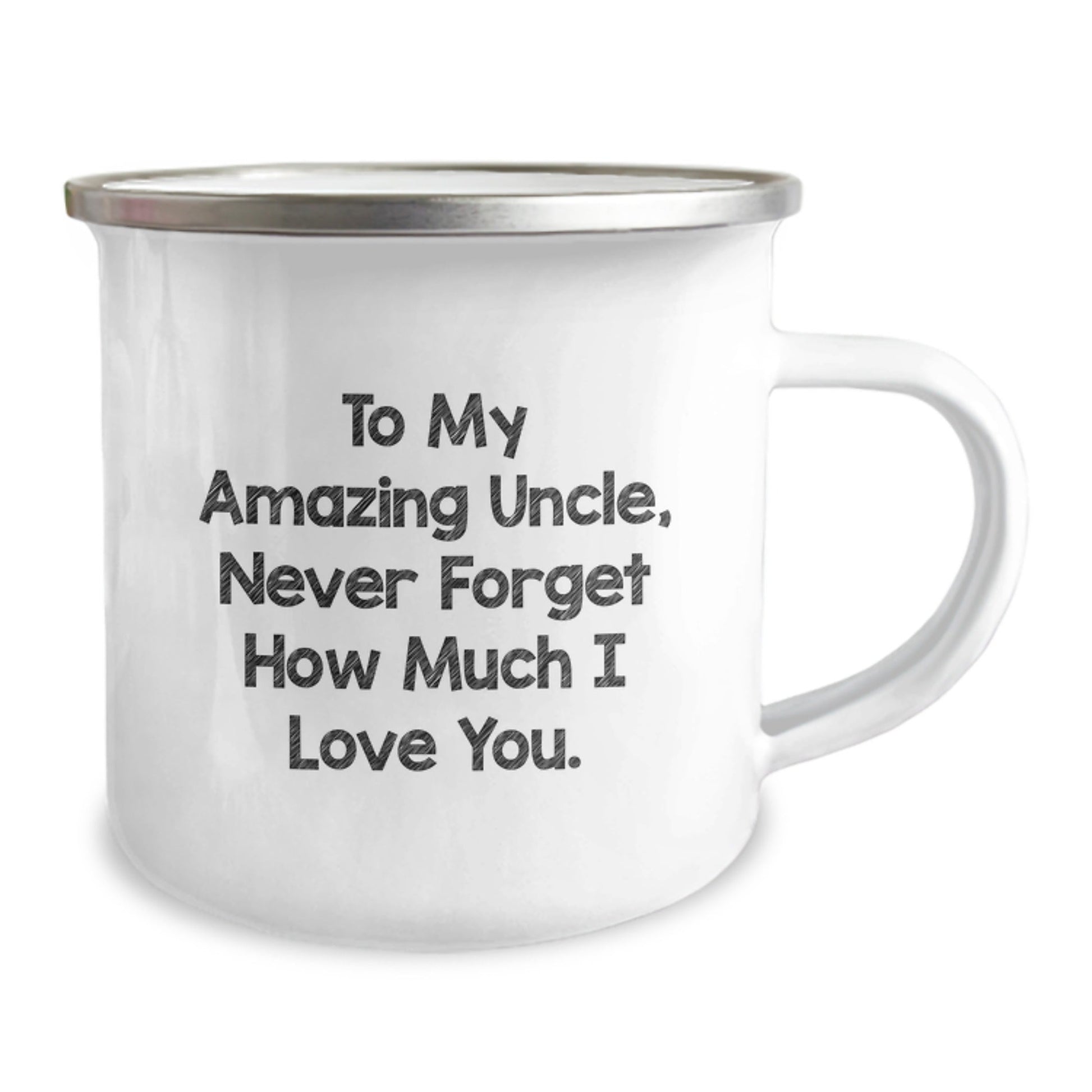 Uncle Gifts, Funny Quote, Camping Mug, Birthday Unique Gifts from Family - To My Amazing Uncle, Never Forget How Much I Love You. - The Buy Boom