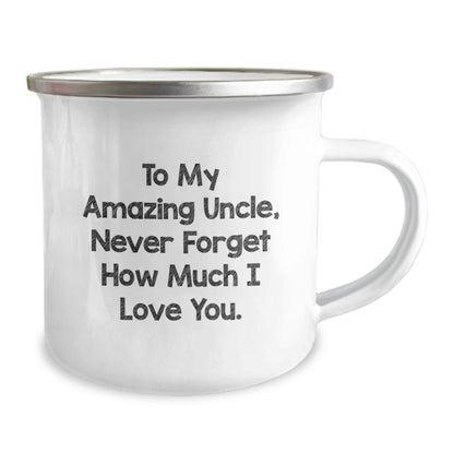 Uncle Gifts, Funny Quote, Camping Mug, Birthday Unique Gifts from Family - To My Amazing Uncle, Never Forget How Much I Love You. - The Buy Boom