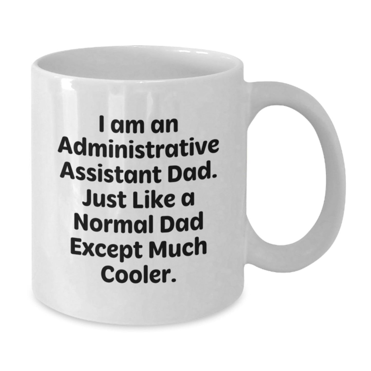 Unique Administrative Assistant Gifts for Men - Funny I'm An Administrative Assistant Dad White Coffee Mug, Christmas Unique Office Mug, White Ceramic Mug - The Buy Boom