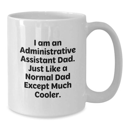 Unique Administrative Assistant Gifts for Men - Funny I'm An Administrative Assistant Dad White Coffee Mug, Christmas Unique Office Mug, White Ceramic Mug - The Buy Boom