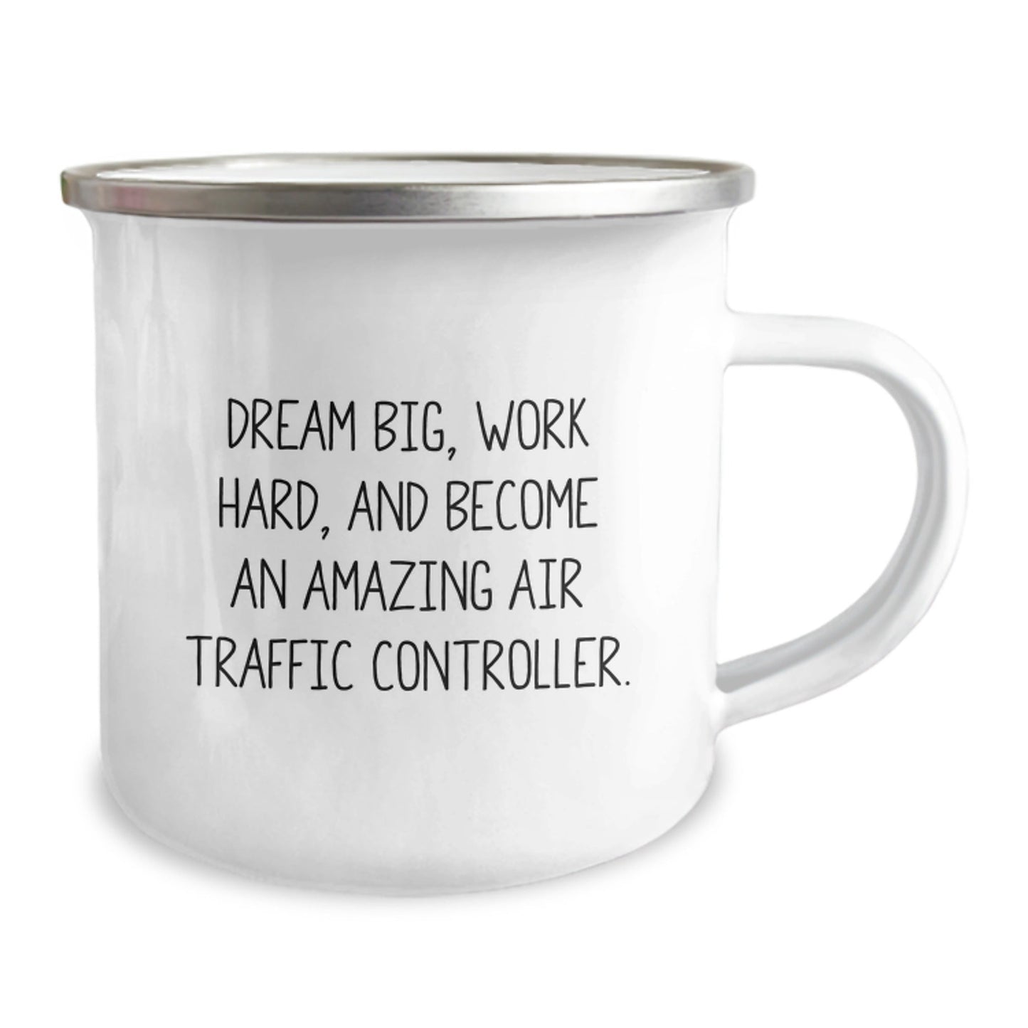 Unique Air Traffic Controller Christmas Unique Gifts from Friends and Family for Men and Women - 'Dream Big, Work Hard, And Become An Amazing Air Traffic Controller' Camping Mug - The Buy Boom