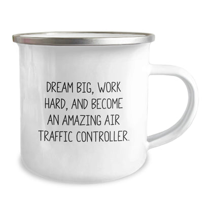 Unique Air Traffic Controller Christmas Unique Gifts from Friends and Family for Men and Women - 'Dream Big, Work Hard, And Become An Amazing Air Traffic Controller' Camping Mug - The Buy Boom