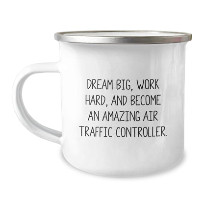 Unique Air Traffic Controller Christmas Unique Gifts from Friends and Family for Men and Women - 'Dream Big, Work Hard, And Become An Amazing Air Traffic Controller' Camping Mug - The Buy Boom