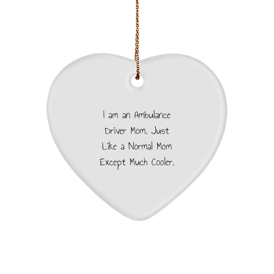 Unique Ambulance Driver Mom Gifts for Ambulance Driver Friends and Family - Heart Ornament with Funny Quote - The Buy Boom