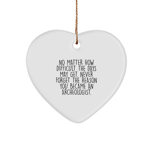 Unique Archeologist Heart Ornament Gifts for Men - Inspirational Quote, Christmas Unique Presents - The Buy Boom