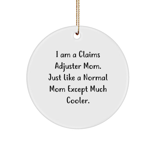 Unique Christmas Unique Gifts for Claims Adjuster Mom, Funny Circle Ornament, I Am A Claims Adjuster Mom, Gifts from Family to Claims Adjuster Woman - The Buy Boom