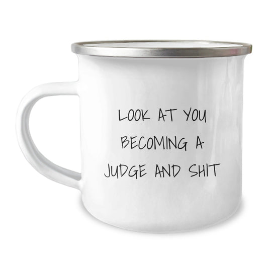Unique Christmas Unique Gifts for Judge Friends - Funny Judge Coffee Mug, Camping Mug with a Twist, Look At You Becoming A Judge And Shit, Judge Gift from Friends - The Buy Boom