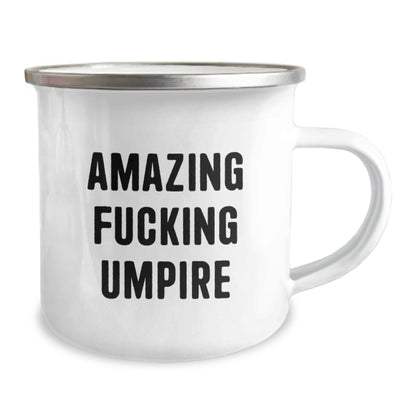 Unique Christmas Unique Gifts for Umpire Friends Funny Camping Mug from Men - Amazing F - king Umpire Quote - The Buy Boom