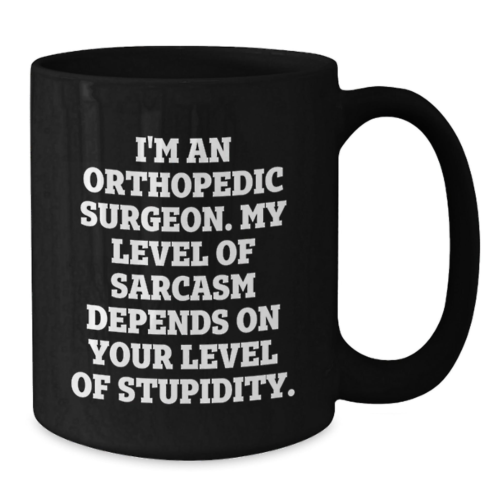 Unique Christmas Unique Gifts from Friends for Orthopedic Surgeons - Funny Sarcasm Black Coffee Mug - The Buy Boom