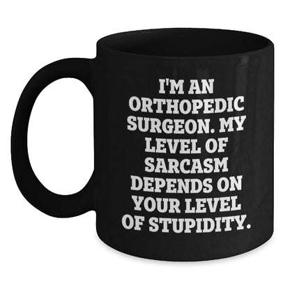 Unique Christmas Unique Gifts from Friends for Orthopedic Surgeons - Funny Sarcasm Black Coffee Mug - The Buy Boom