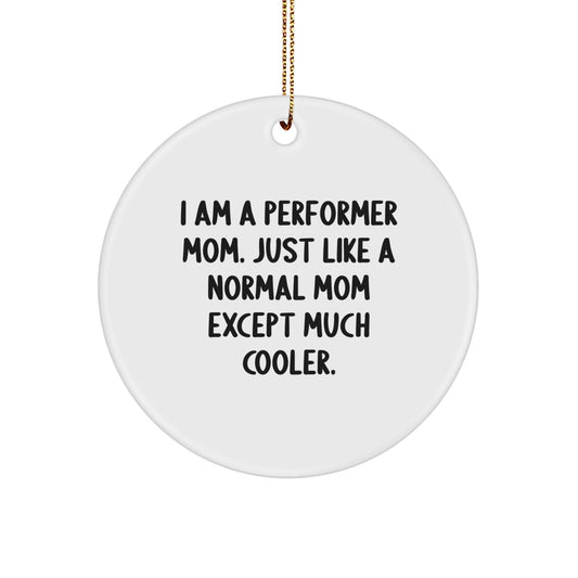Unique Funny Performer Mom Circle Ornament Gifts for Him Her Christmas Decoration - The Buy Boom
