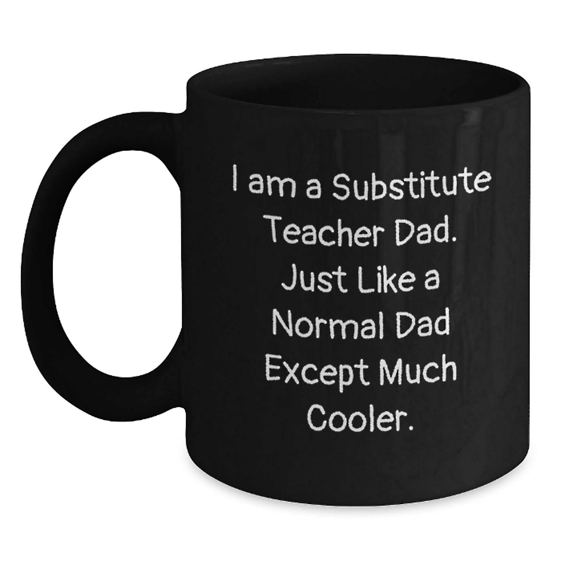 Unique Gifts for Substitute Teacher Dad, Funny Quote Black Coffee Mug, Perfect for Christmas - The Buy Boom