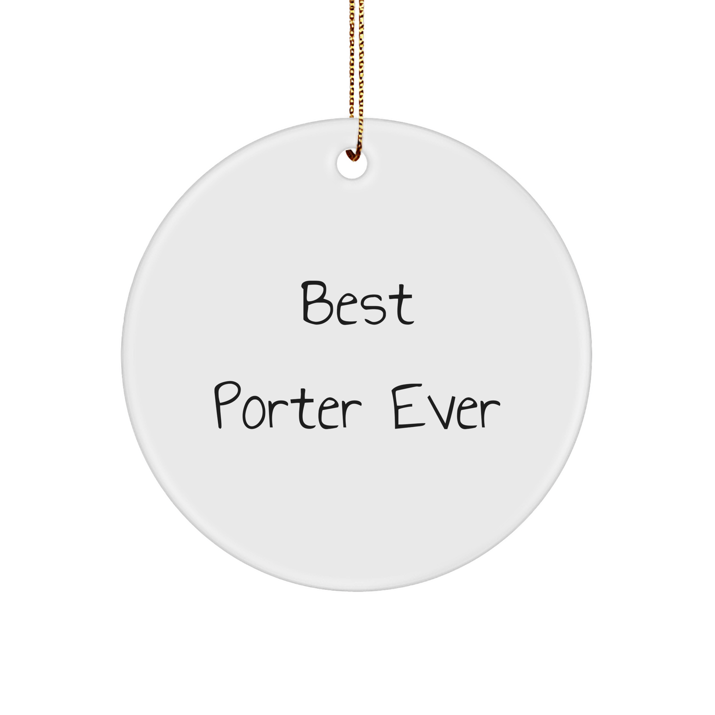 Unique Gifts from Friends for Porter - Best Porter Ever Circle Ornament, White, 2.75" tall, Christmas Memorable Present - The Buy Boom