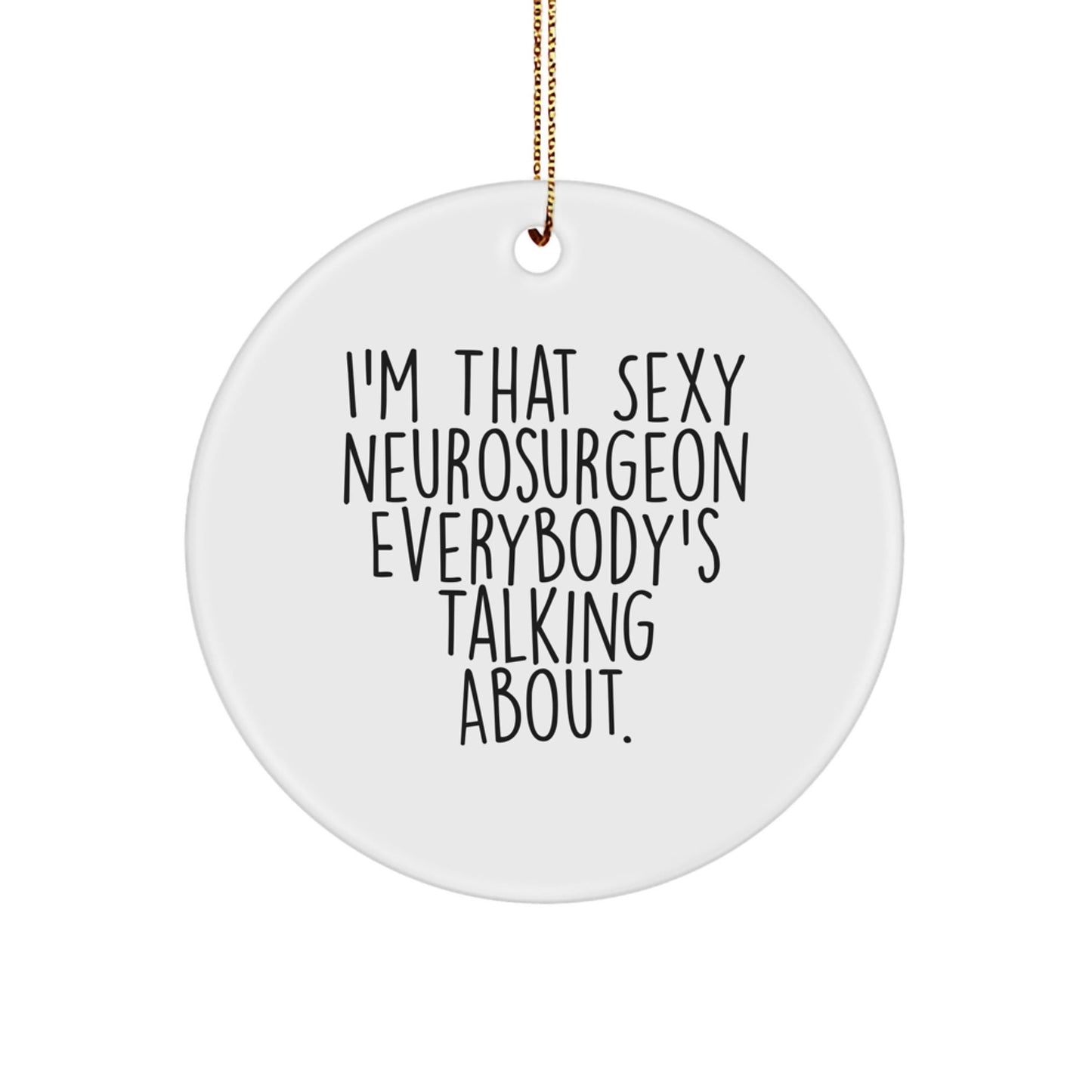 Unique Gifts from Friends for That Sexy Neurosurgeon Everybody's Talking About - Christmas Circle Ornament - The Buy Boom