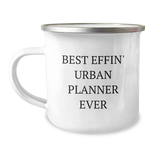 Unique Gifts from Friends for Urban Planner - Best Effin' Urban Planner Ever Camping Mug, Funny Christmas Unique Gifts - The Buy Boom