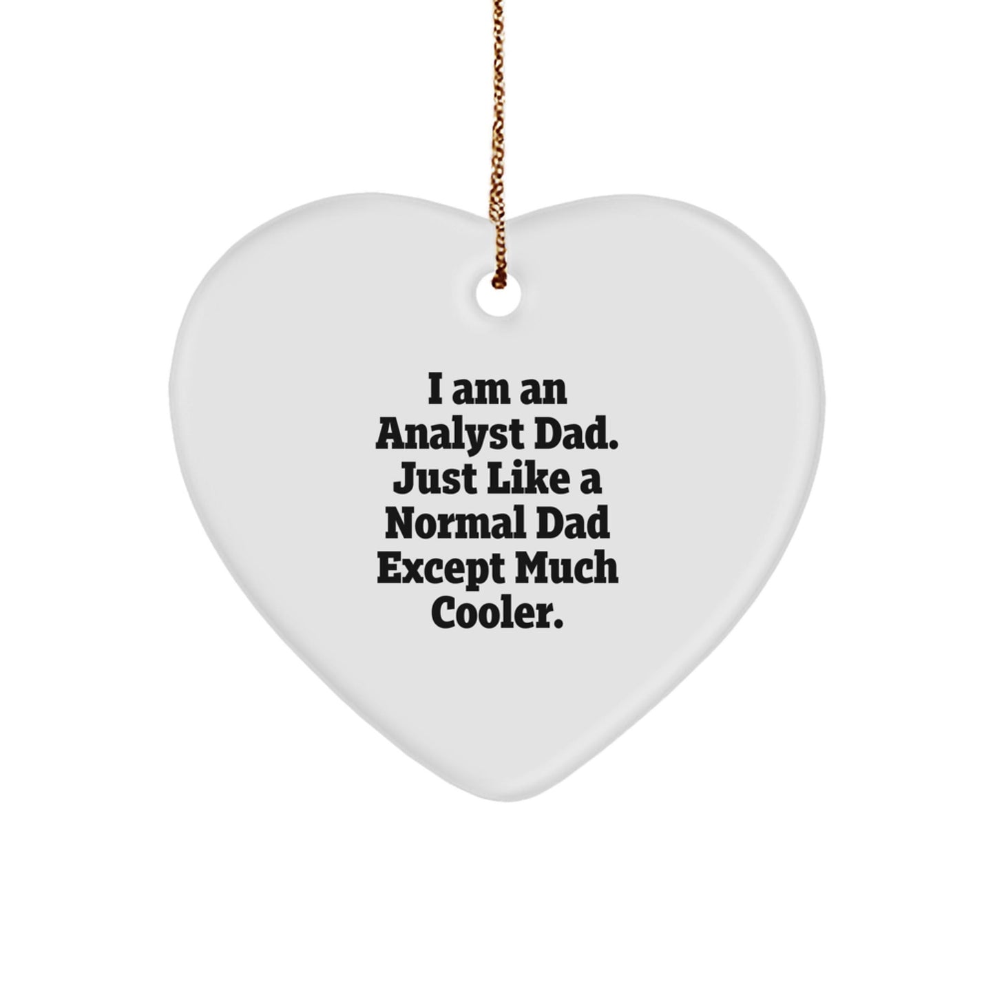 Unique Gifts from Men for Analyst Dad - Heart Ornament, Funny Christmas Unique Gift - The Buy Boom