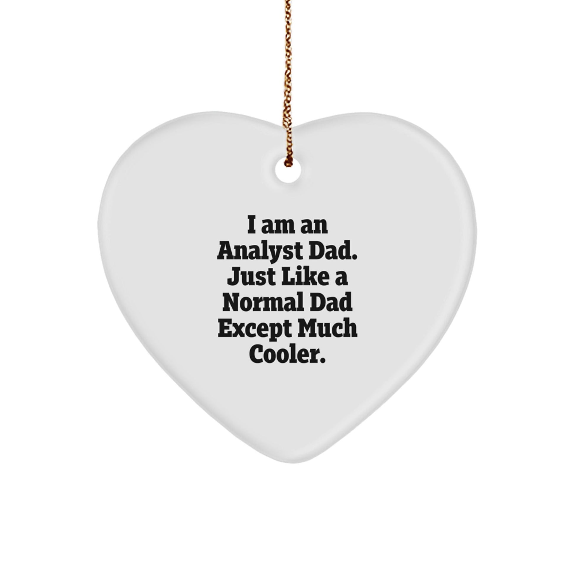 Unique Gifts from Men for Analyst Dad - Heart Ornament, Funny Christmas Unique Gift - The Buy Boom