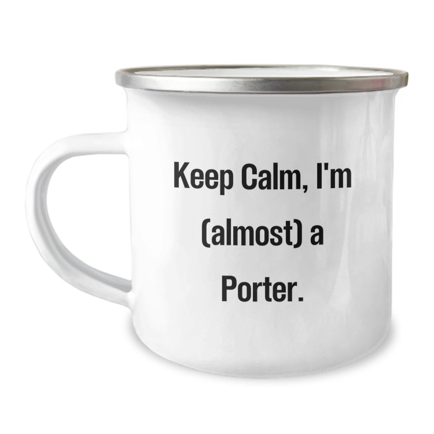 Unique Gifts from Men for Porter - Funny Camping Mug, Keep 'em Calm, I'm (almost) A Porter. - The Buy Boom