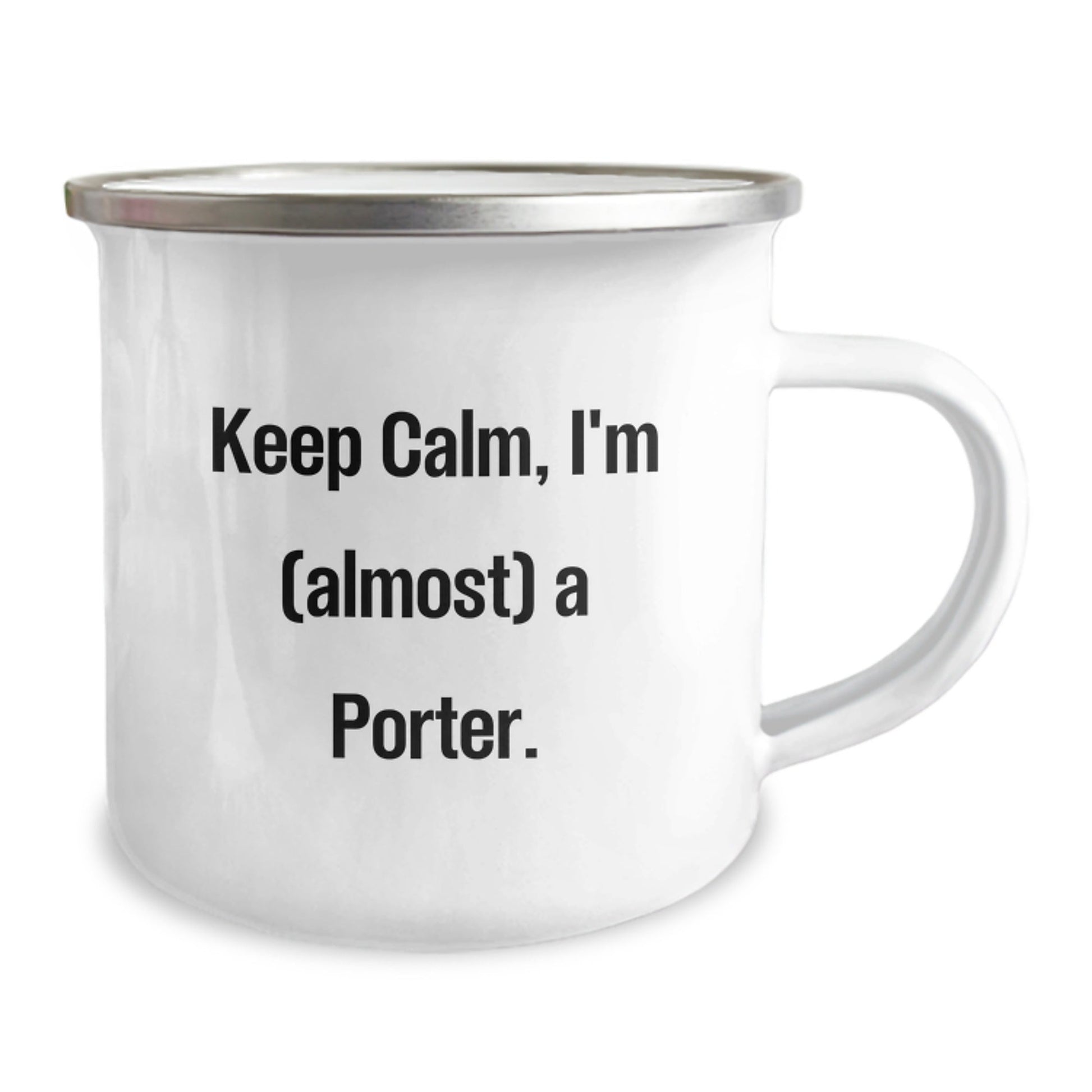 Unique Gifts from Men for Porter - Funny Camping Mug, Keep 'em Calm, I'm (almost) A Porter. - The Buy Boom