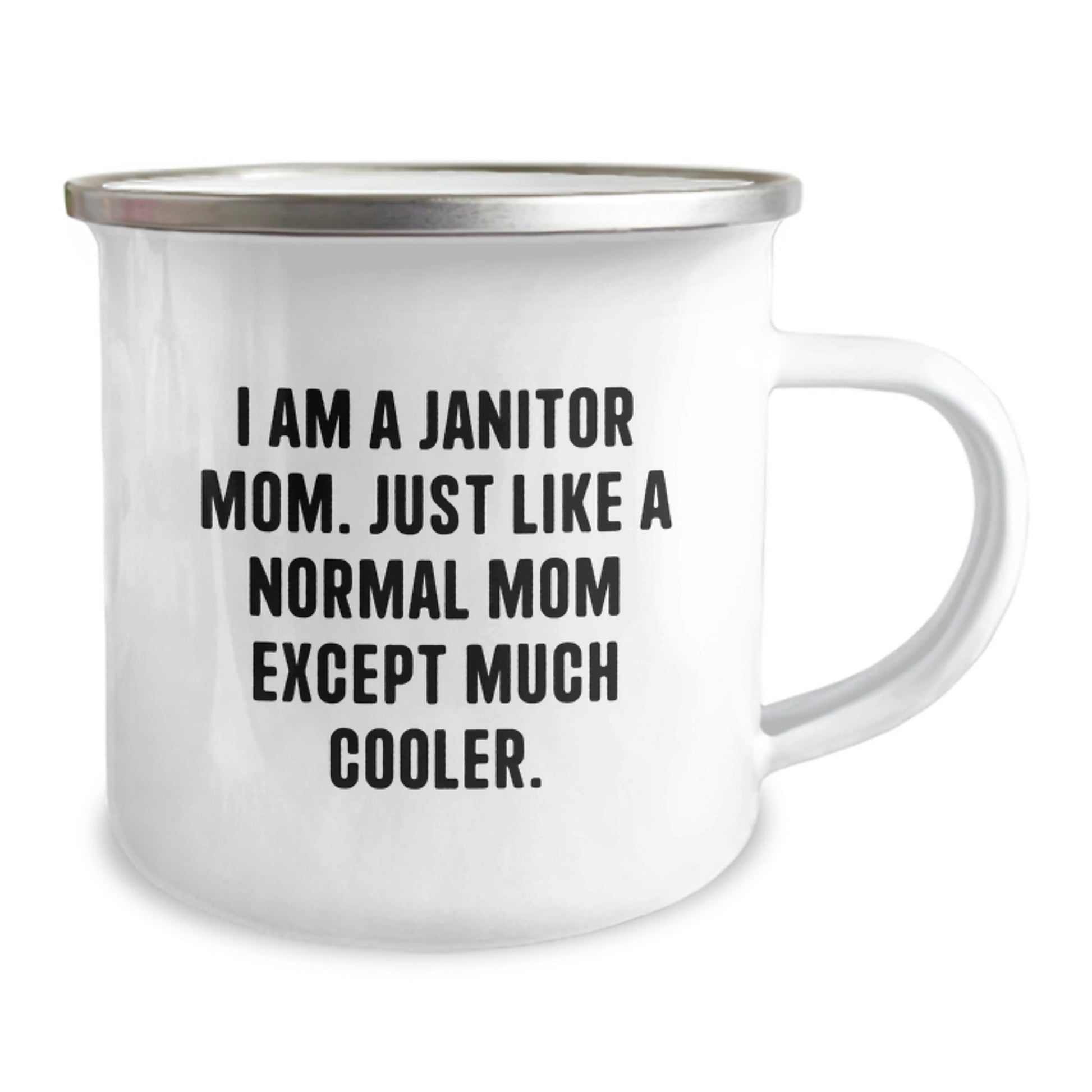 Unique Janitor Mom Gifts for Men Women Friends Coworkers Family - Funny Camping Mug - I Am A Janitor Mom. Just Like A Normal Mom Except Much Cooler. - The Buy Boom