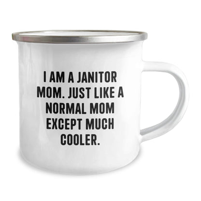 Unique Janitor Mom Gifts for Men Women Friends Coworkers Family - Funny Camping Mug - I Am A Janitor Mom. Just Like A Normal Mom Except Much Cooler. - The Buy Boom