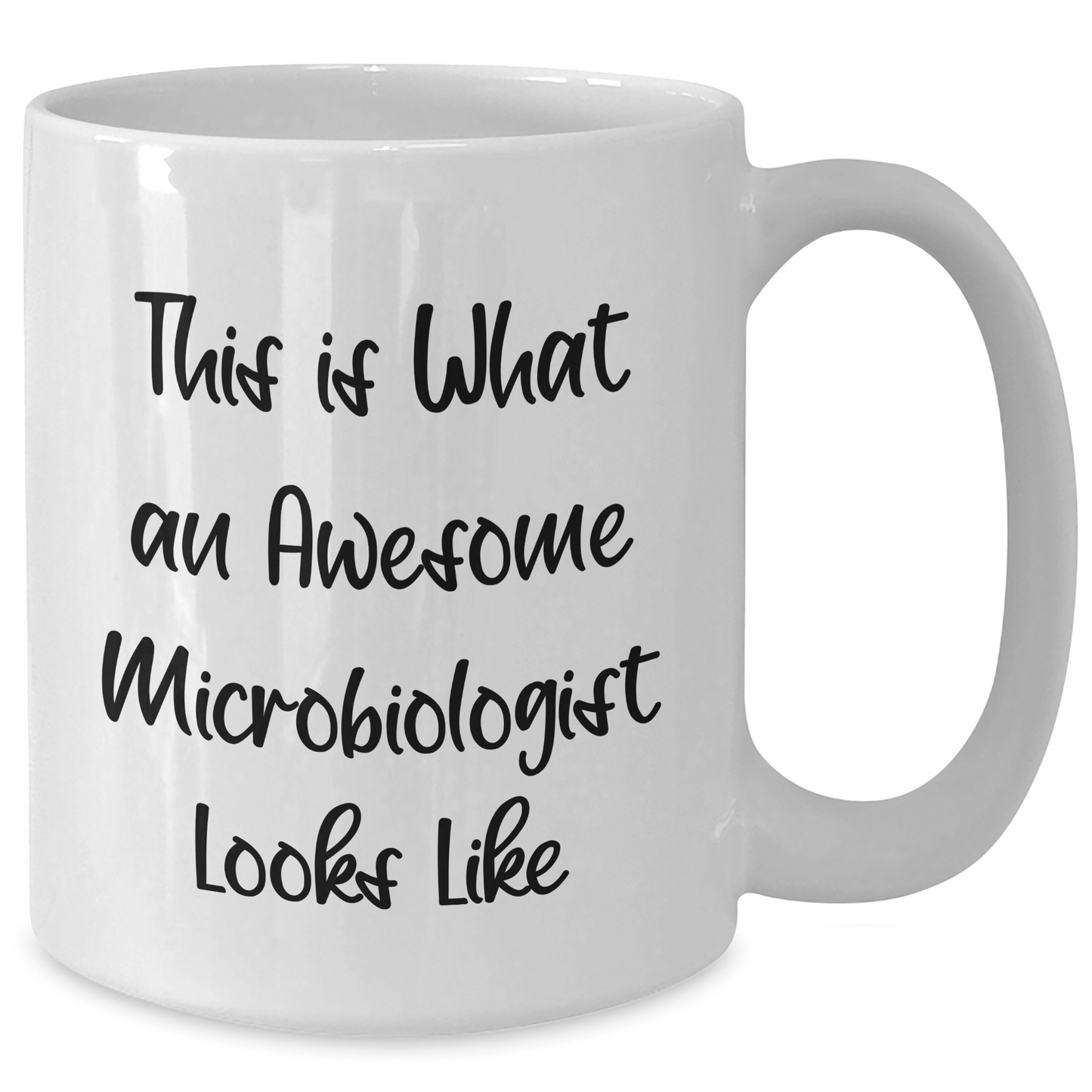 Unique Microbiologist Gifts from Friends for Father's Day - This Is What An Awesome Microbiologist Looks Like, White Coffee Mug - 11oz or 15oz, Ceramic, Microwave, and Dishwasher Safe - The Buy Boom