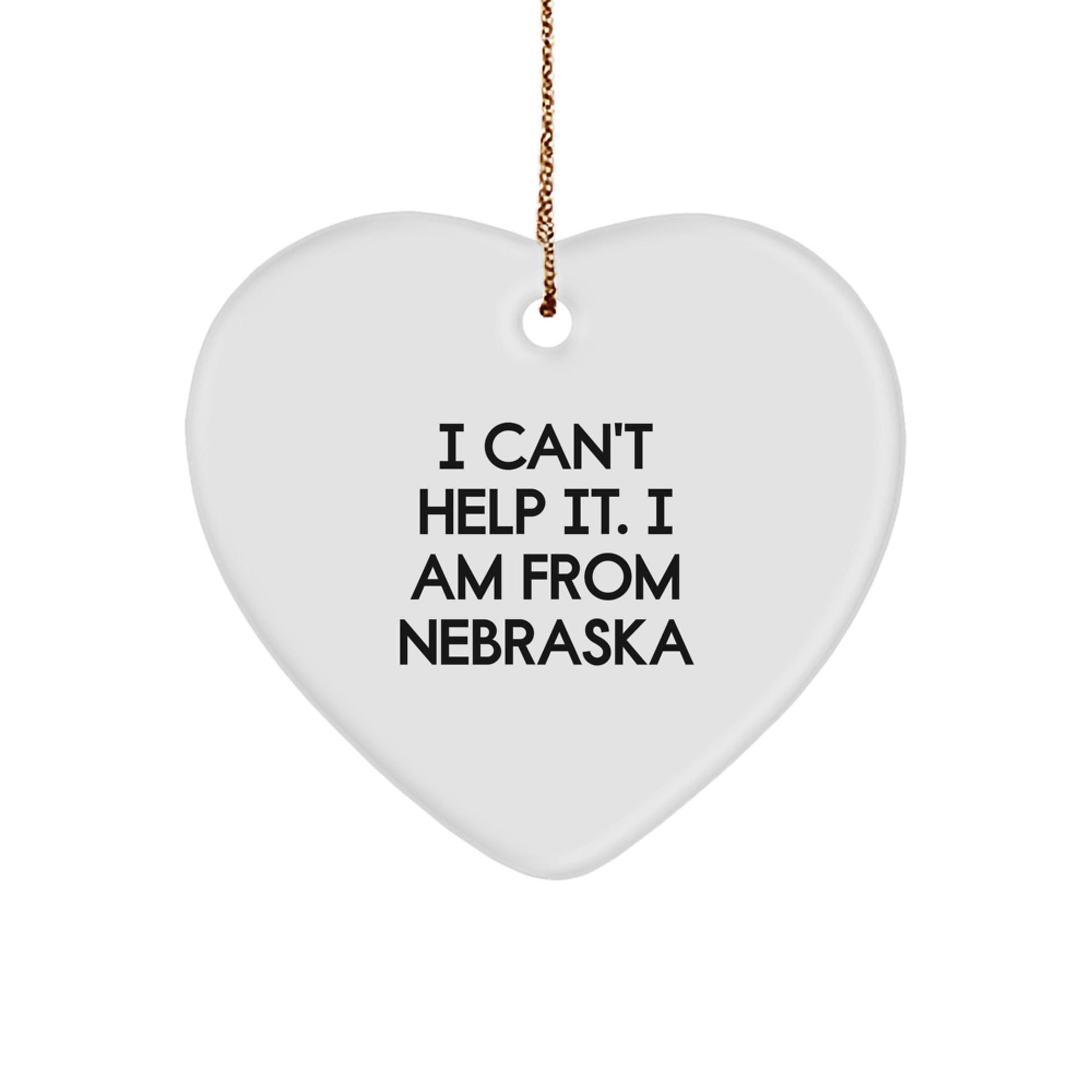 Unique Nebraska Heart Ornament Gifts from Friends and Family - Funny Quote I Can't Help It I Am From Nebraska - The Buy Boom