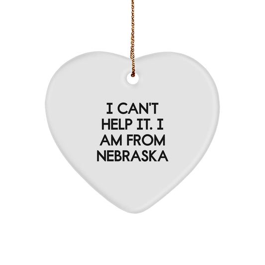 Unique Nebraska Heart Ornament Gifts from Friends and Family - Funny Quote I Can't Help It I Am From Nebraska - The Buy Boom