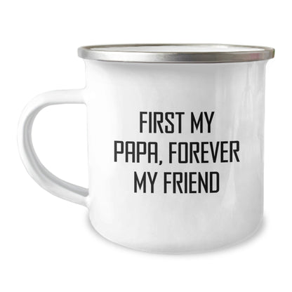 Unique Papa Camping Mug, Funny Quote 'First My Papa, Forever My Friend' for Papa, Gifts from Family for Papa, Perfect Christmas Unique Gifts for Papa - The Buy Boom