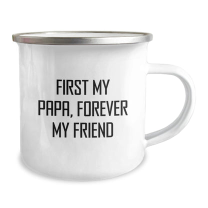 Unique Papa Camping Mug, Funny Quote 'First My Papa, Forever My Friend' for Papa, Gifts from Family for Papa, Perfect Christmas Unique Gifts for Papa - The Buy Boom