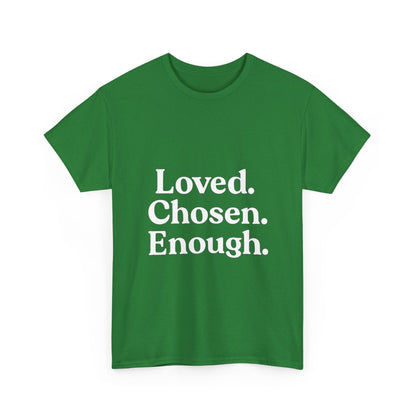 Unisex Cotton Tee - "Loved. Chosen. Enough." Inspirational Apparel - The Buy Boom