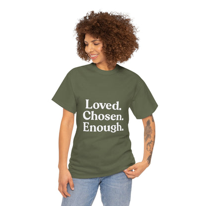 Unisex Cotton Tee - "Loved. Chosen. Enough." Inspirational Apparel - The Buy Boom
