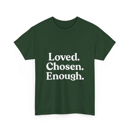 Unisex Cotton Tee - "Loved. Chosen. Enough." Inspirational Apparel - The Buy Boom