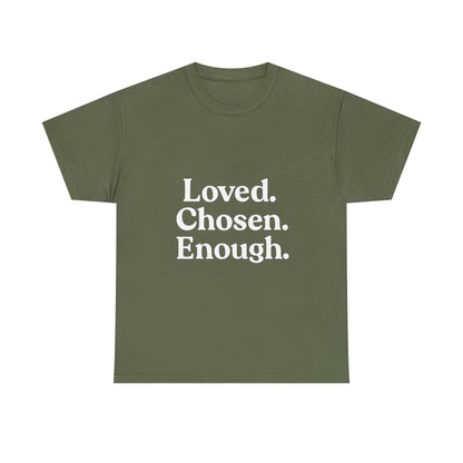 Unisex Cotton Tee - "Loved. Chosen. Enough." Inspirational Apparel - The Buy Boom