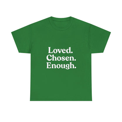 Unisex Cotton Tee - "Loved. Chosen. Enough." Inspirational Apparel - The Buy Boom