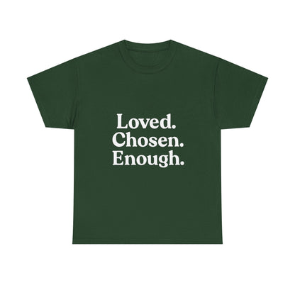 Unisex Cotton Tee - "Loved. Chosen. Enough." Inspirational Apparel - The Buy Boom