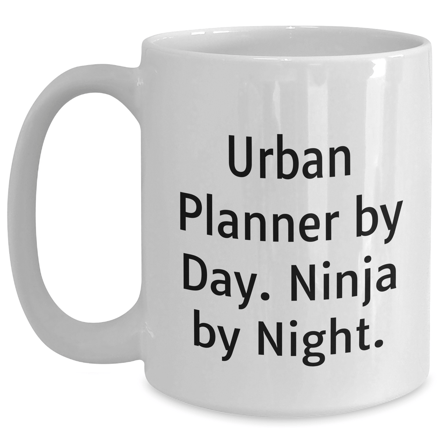 Urban Planner By Day. Ninja By Night. Funny White Coffee Mug Gifts from Men for Urban Planner Fathers' Day - The Buy Boom