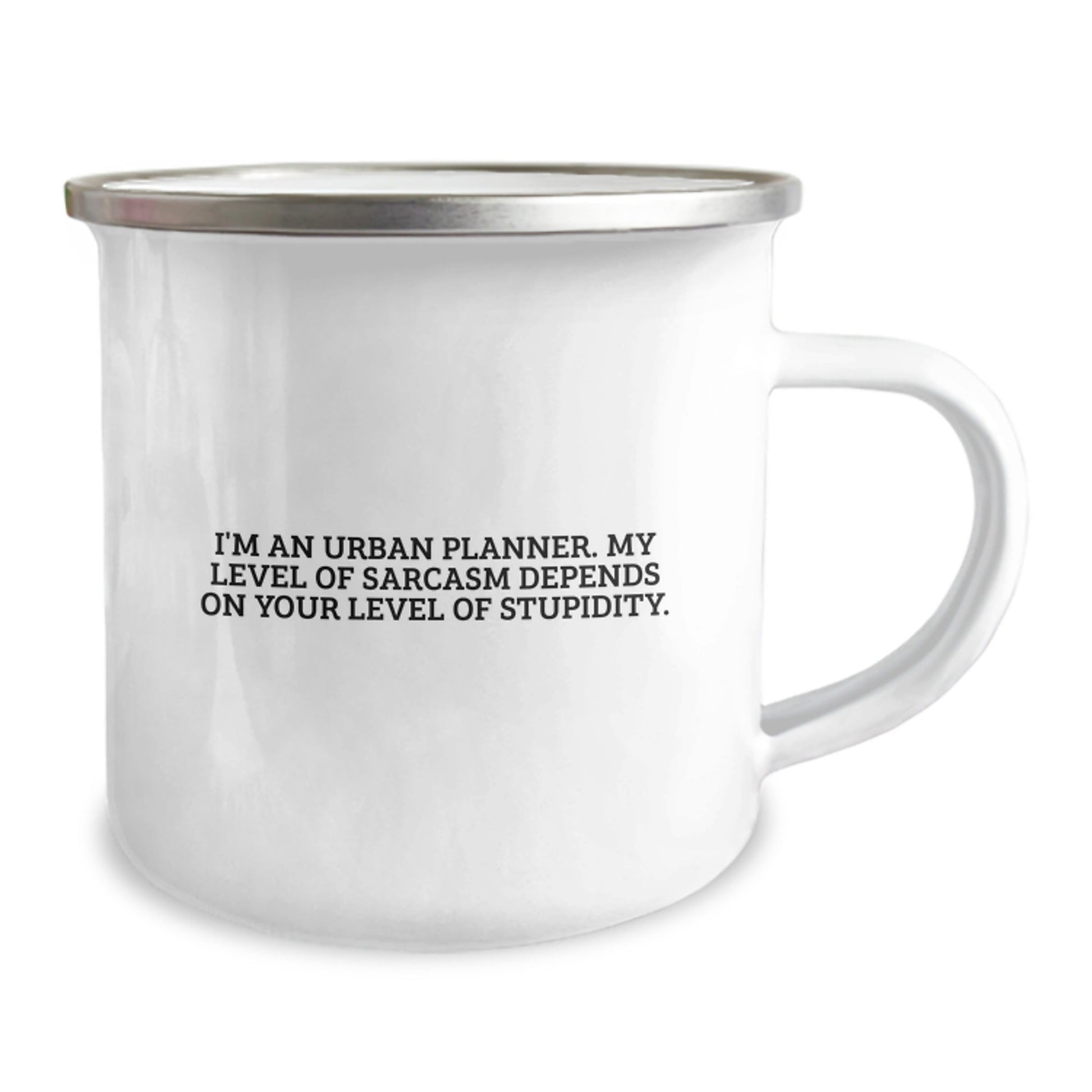 Urban Planner Funny Gifts from Family, Unique Graduation Camping Mug, I'm An Urban Planner. My Level Of Sarcasm Depends On Your Level Of Stupidity. - The Buy Boom