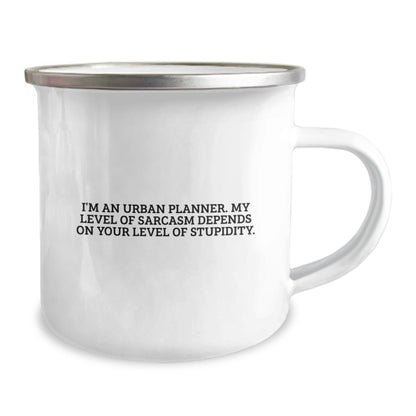 Urban Planner Funny Gifts from Family, Unique Graduation Camping Mug, I'm An Urban Planner. My Level Of Sarcasm Depends On Your Level Of Stupidity. - The Buy Boom