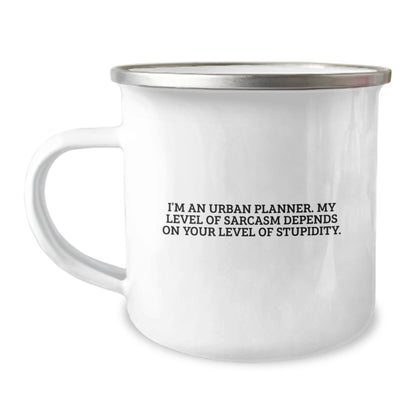 Urban Planner Funny Gifts from Family, Unique Graduation Camping Mug, I'm An Urban Planner. My Level Of Sarcasm Depends On Your Level Of Stupidity. - The Buy Boom