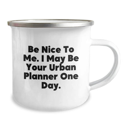 Urban Planner Gifts: Funny Camping Mug, Gifts from Friends, Gifts for Urban Planner Men, Be Nice To Me One Day - The Buy Boom