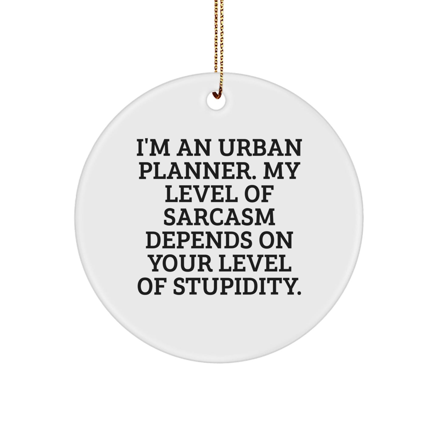 Urban Planner Gifts - I'm An Urban Planner, Circle Ornament, Funny Christmas Decoration, Gifts from Friends, Gifts for Urban Planner - The Buy Boom
