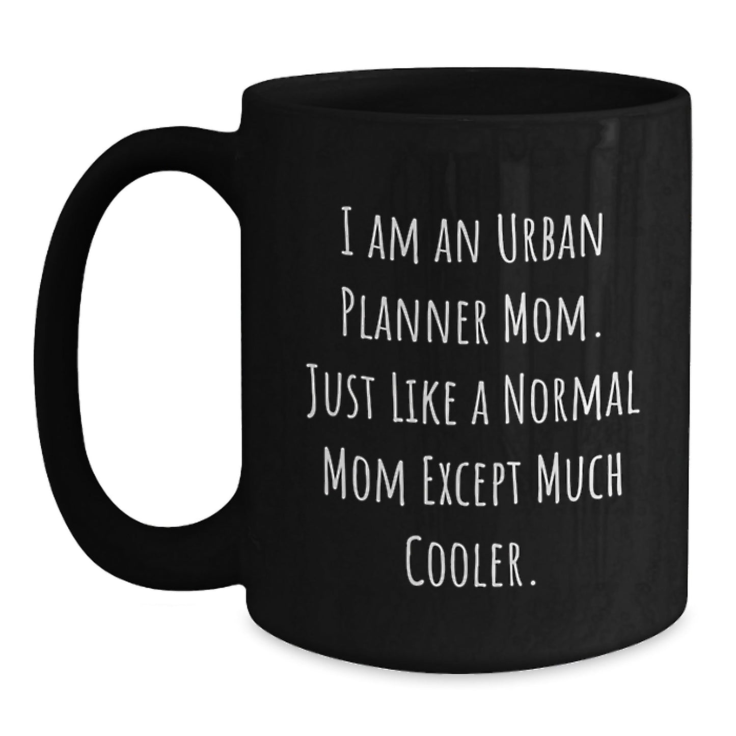 Urban Planner Mom Gifts from Friends for Men - Funny Quote Black Coffee Mug - The Buy Boom