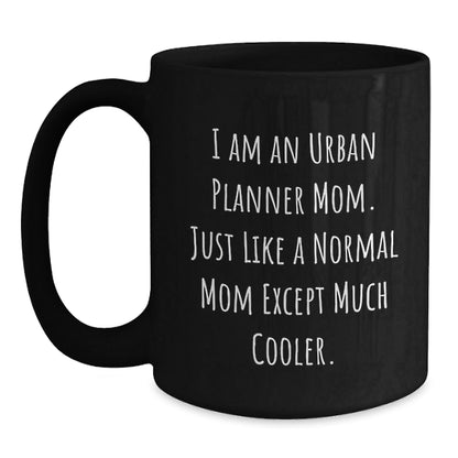Urban Planner Mom Gifts from Friends for Men - Funny Quote Black Coffee Mug - The Buy Boom