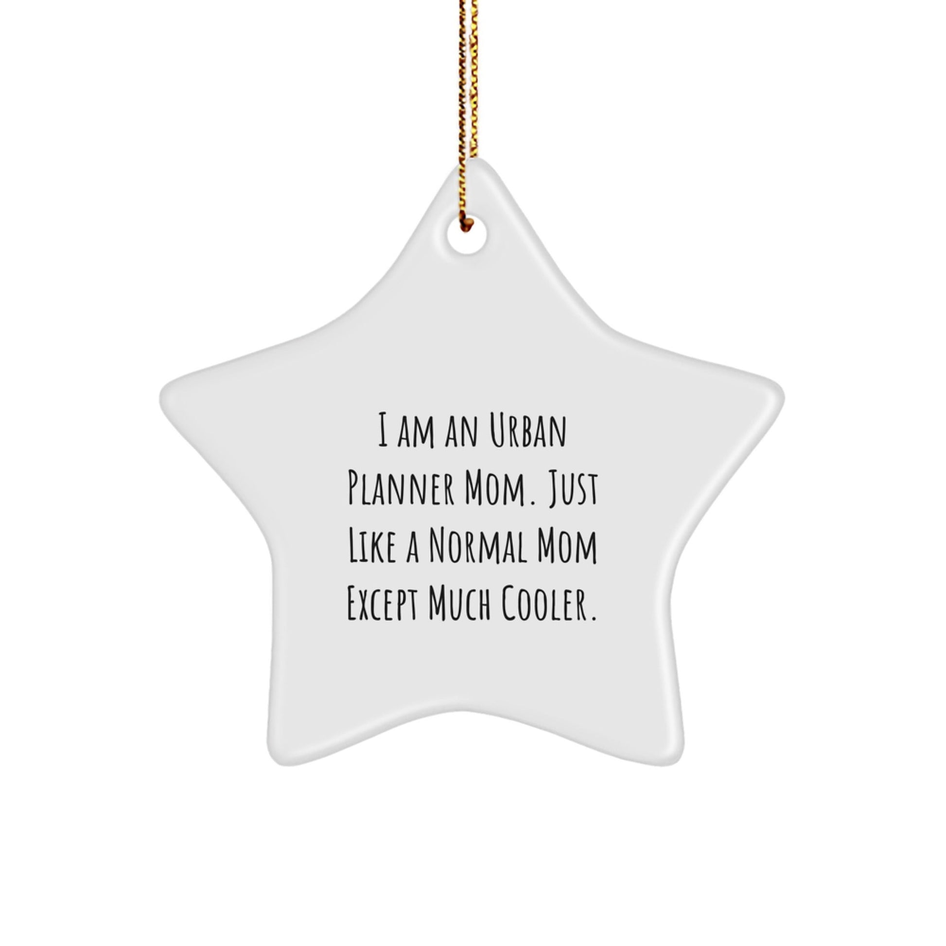 Urban Planner Mom's Gift, Funny Star Ornament, Unique Gifts from Mom to Urban Planner Dad, Gifts for Urban Planner Woman, Christmas Decorations for Home - The Buy Boom