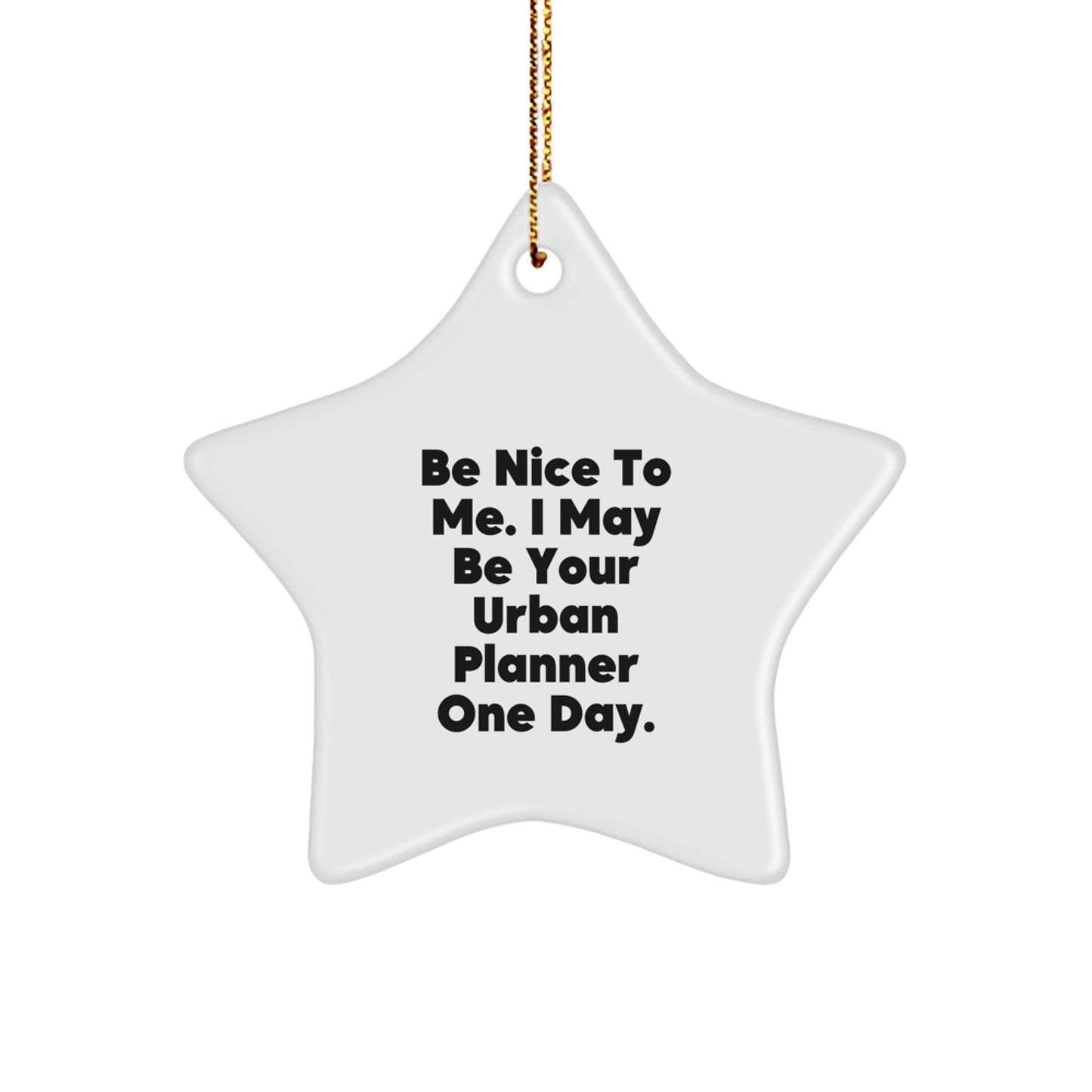 Urban Planner Star Ornament, Funny Quote Gift, Gifts from Men to Friends, Unique Christmas Unique Gifts for Urban Planner Women - The Buy Boom