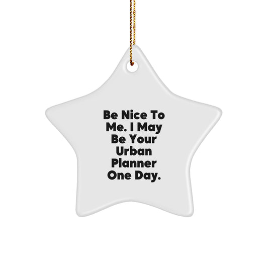 Urban Planner Star Ornament, Funny Quote Gift, Gifts from Men to Friends, Unique Christmas Unique Gifts for Urban Planner Women - The Buy Boom
