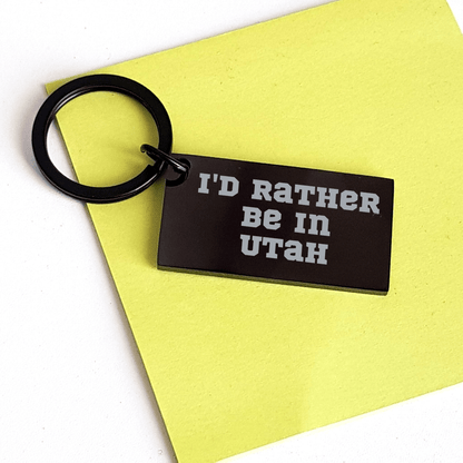 Utah Enthusiast Gifts from Friends, Cute Keychain for Him or Her, 'I'd Rather Be In Utah' Quote, Stainless Steel, Black, Father's Day Unique Gifts - The Buy Boom